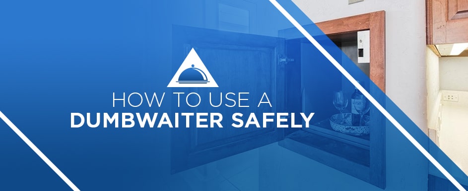 how to use a dumbwaiter safely